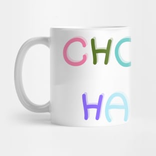 Choose Happy Mug